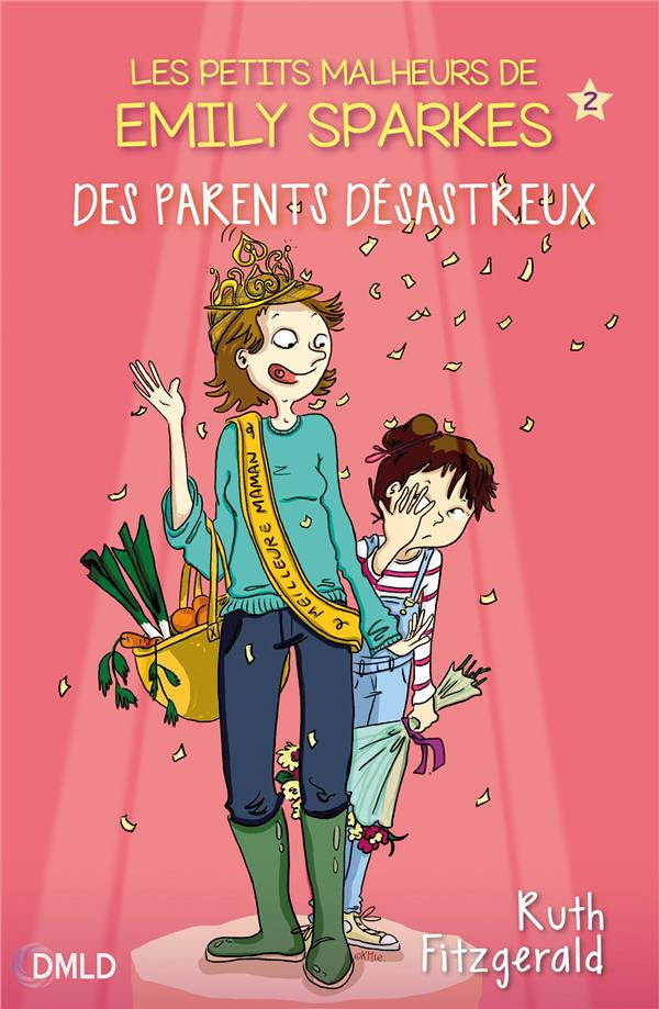 Les petits malheurs d'Emily Sparkes Tome 2 : Des parents désastreux