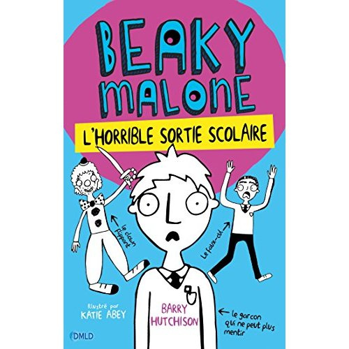 Beaky Malone/2/L'horrible sortie scolaire