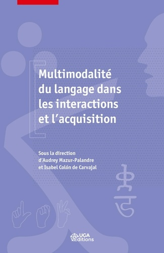 Multimodalité du langage dans les intéractions et l'acquisition