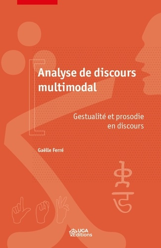 Analyse de discours multimodale. Gestualité et prosodie en discours
