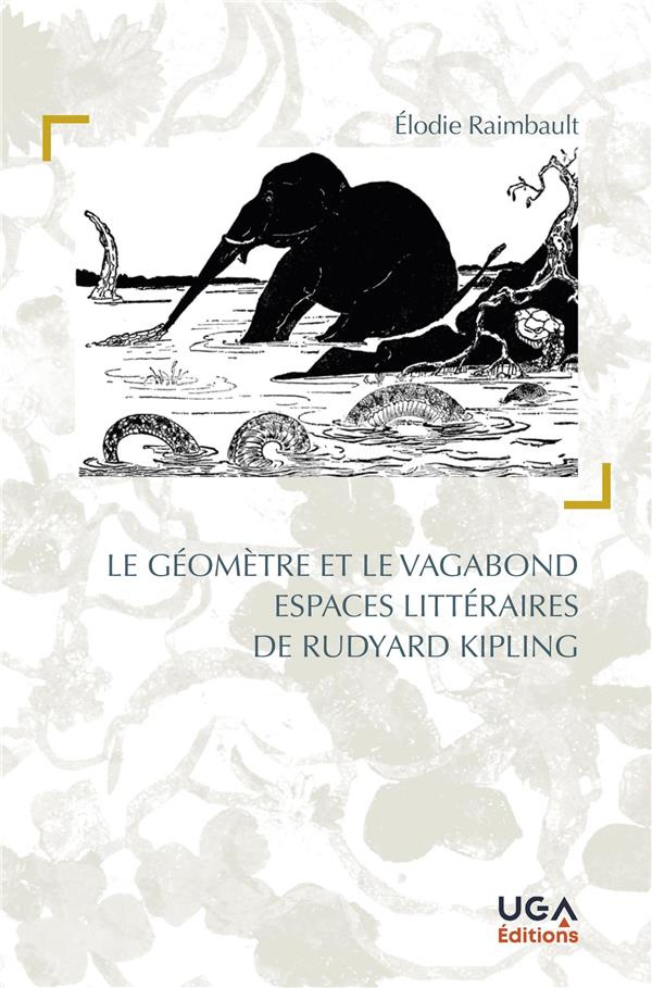 Le géomètre et le vagabond. Espaces littéraires de Rudyard Kipling