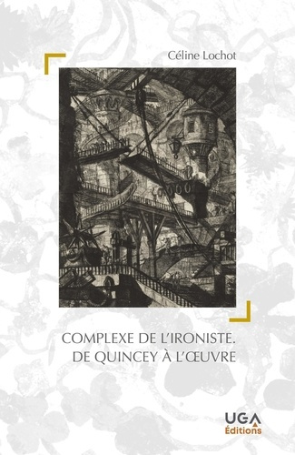 Complexe de l'ironiste. De Quincey à l'oeuvre