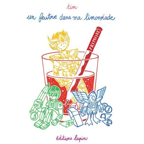 Un feutre dans ma limonade Tome 1