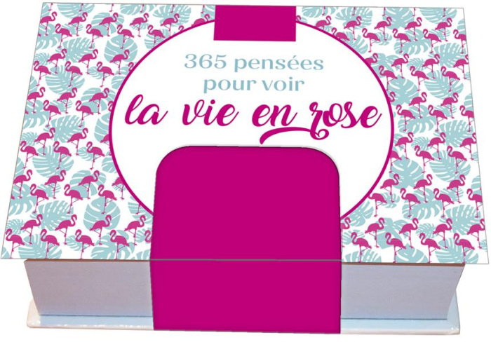 365 pensées pour voir la vie en rose. Edition 2021