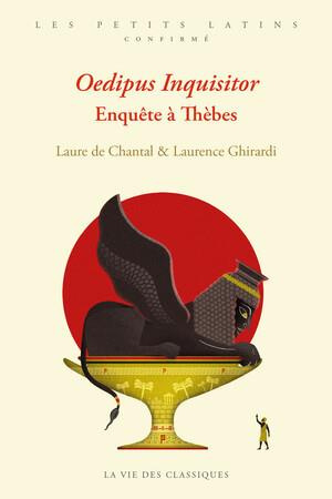 Oedipus Inquisitor. Enquête à Thèbes, Edition bilingue français-latin