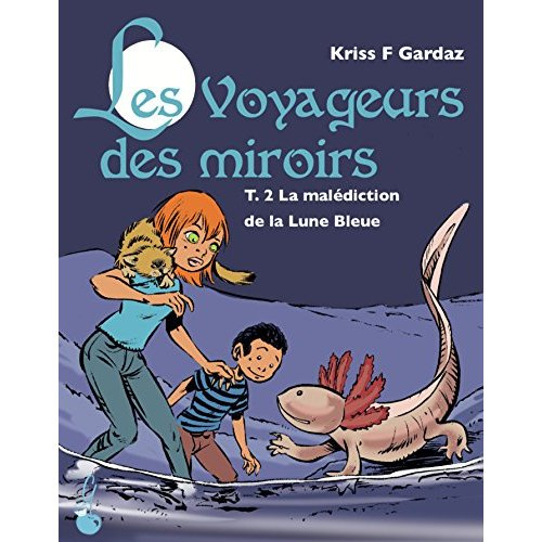 Les voyageurs des miroirs/02/La malédiction de la Lune Bleue