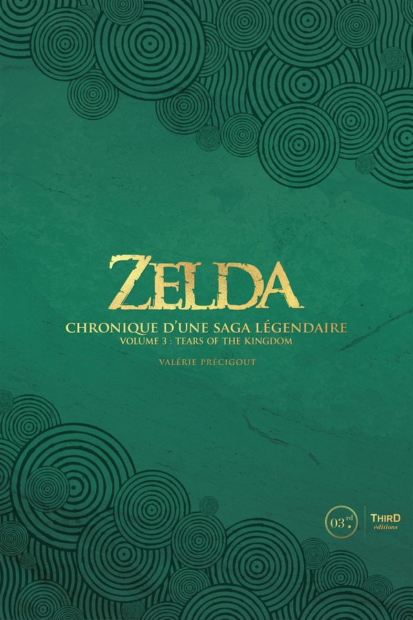 Zelda. Chronique d'une saga légendaire. Volume 3, Tears of the kingdom