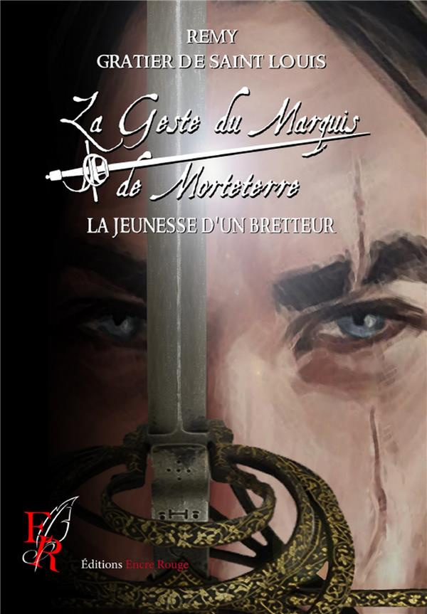 La Geste du Marquis de Morteterre Tome 1 : La jeunesse d'un bretteur