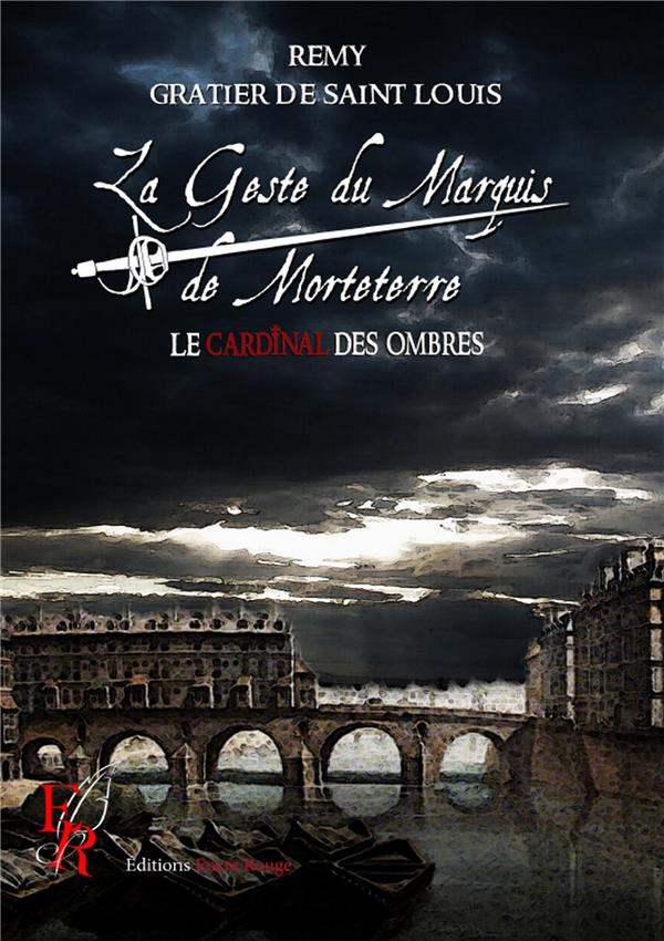 La Geste du Marquis de Morteterre Tome 3 : Le cardinal des ombres