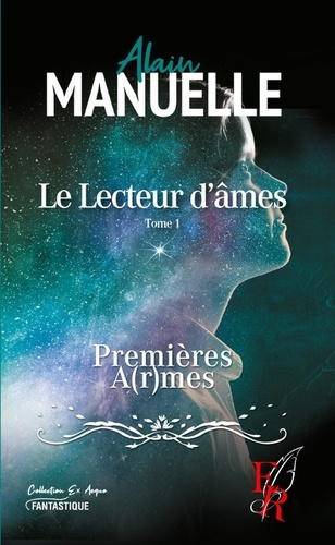 LE LECTEUR D'AME TOME 1 - PREMIERES A(R)MES