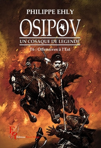 Osipov, un cosaque de légende Tome 6 : Offensive à l'Est