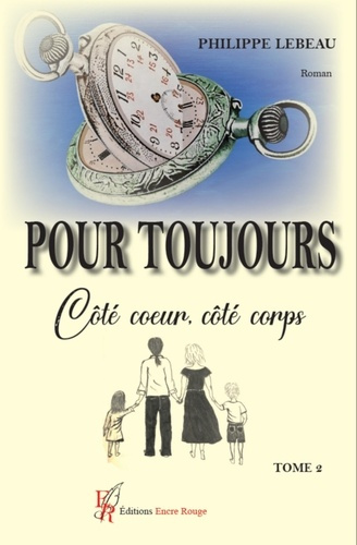 Pour toujours tome 2. Côté coeur, côté corps