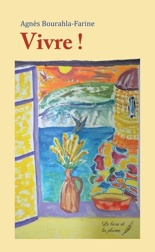Vivre ! - éclats de couleurs