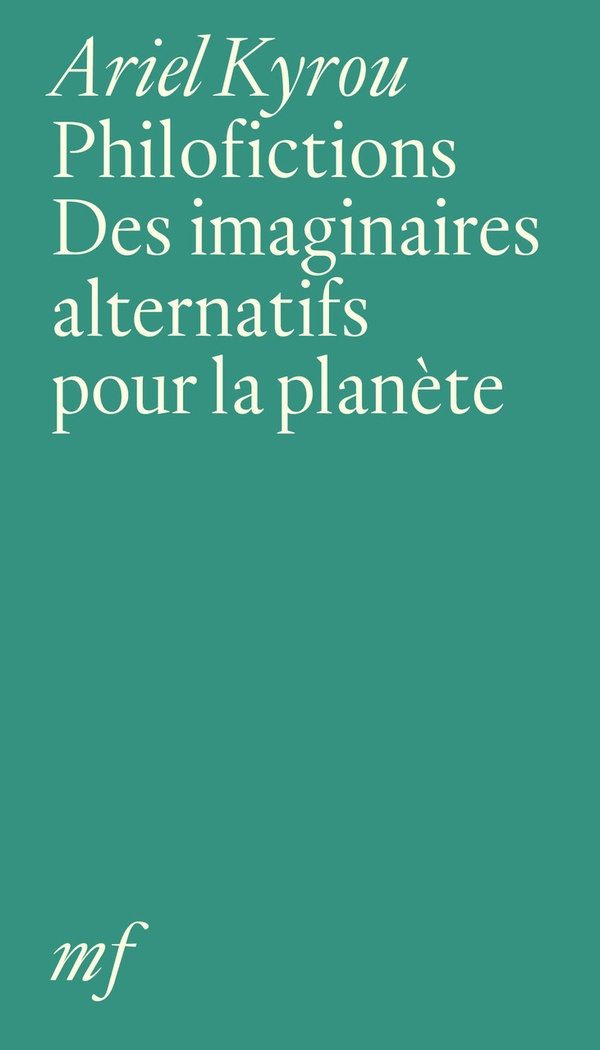 Philofictions. Des imaginaires alternatifs pour la planète