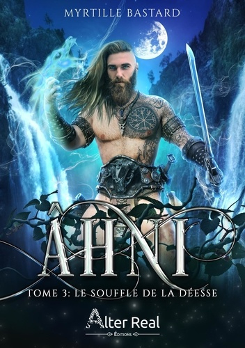 Ahni Tome 3 : Le souffle de la Déesse