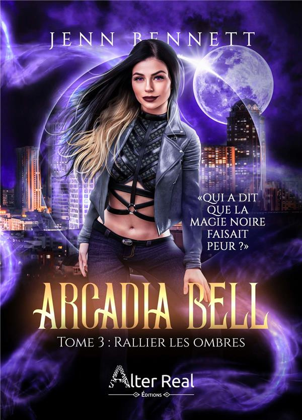 Arcadia Bell Tome 3 : Rallier les ombres