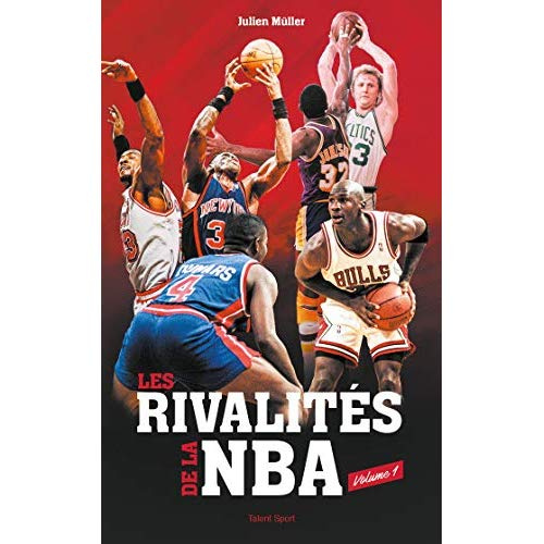 Les rivalités de la NBA. Volume 1