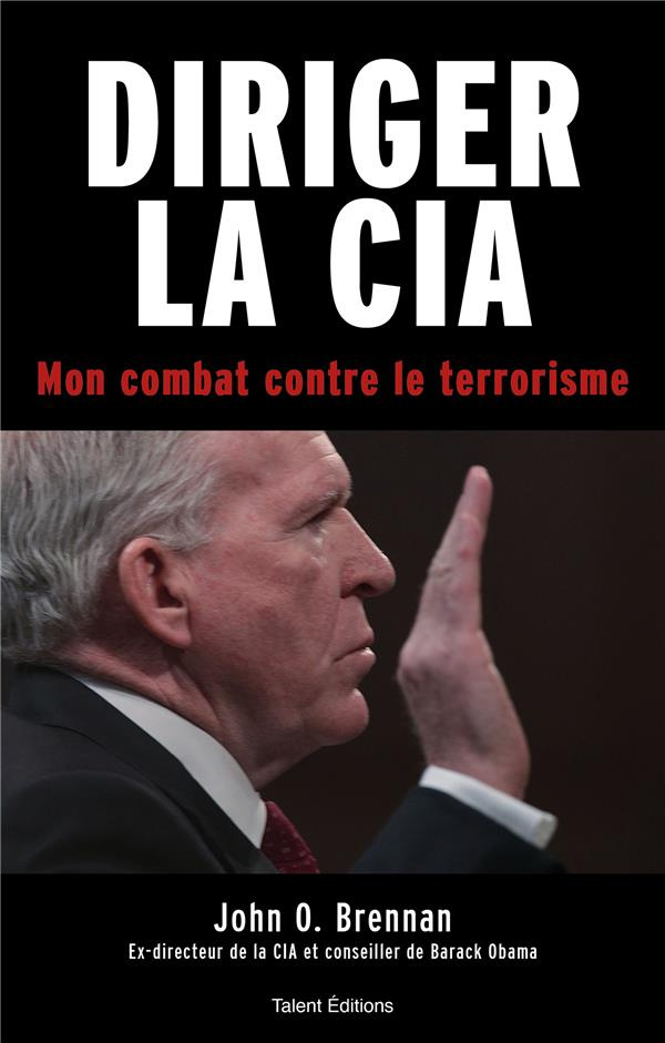 Diriger la CIA. Mon combat contre le terrorisme
