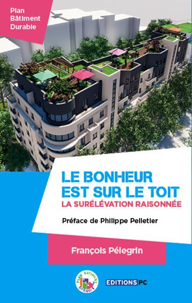 Le bonheur est sur le toit. La surélévation raisonnée