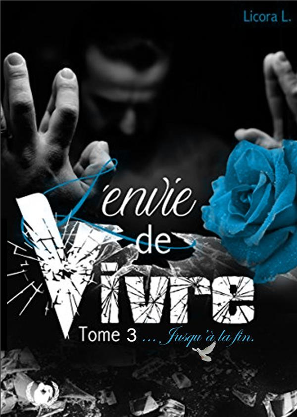 L'envie de vivre Tome 3 : Jusqu'à la fin