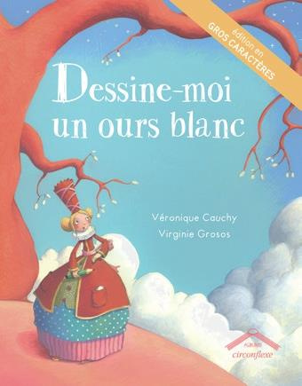 Dessine-moi un ours blanc [EDITION EN GROS CARACTERES