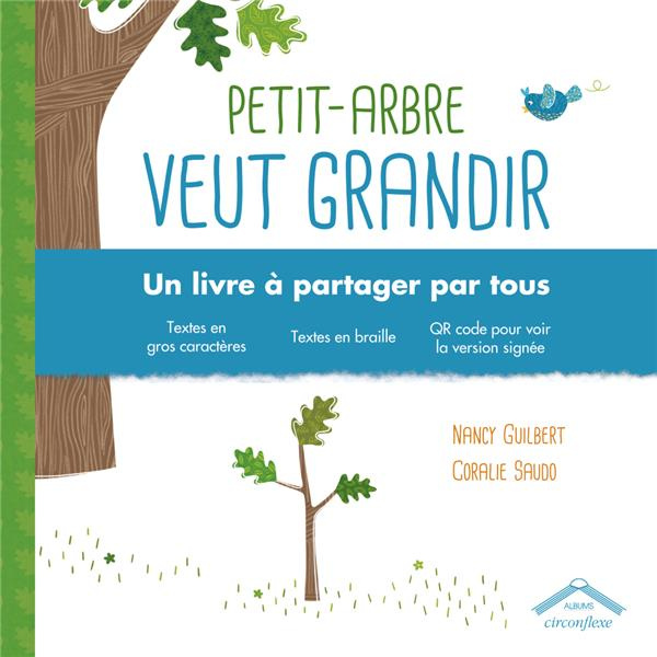 Petit-Arbre veut grandir. Edition en gros caractères [BRAILLE