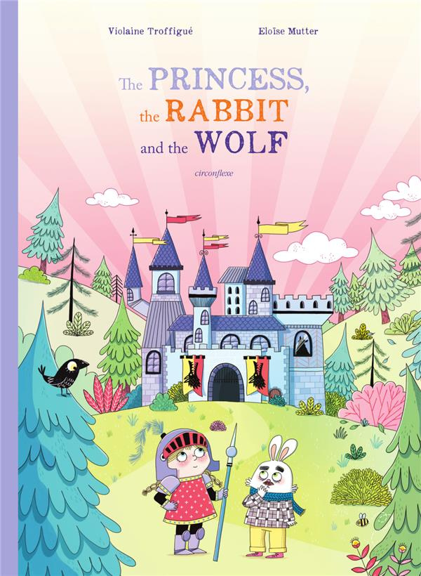 The Princess, the Rabbit and the Wolf. Edition bilingue français-anglais