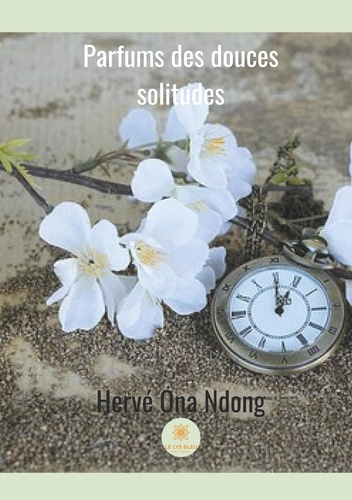 Parfum des douces solitudes