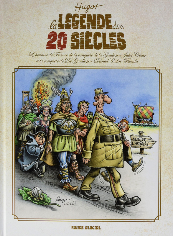 La légende des 20 siècles. L'histoire de France de la conquête de la Gaule par Jules César à la conq