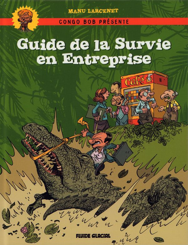 Congo Bob présente : Guide de la Survie en Entreprise