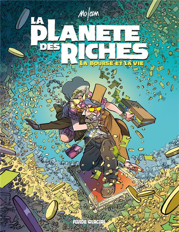 La planète des riches Tome 2 : La bourse et la vie