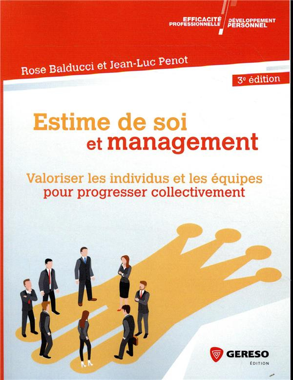 Estime de soi et management. Valoriser les équipes pour progresser collectivement, 3e édition