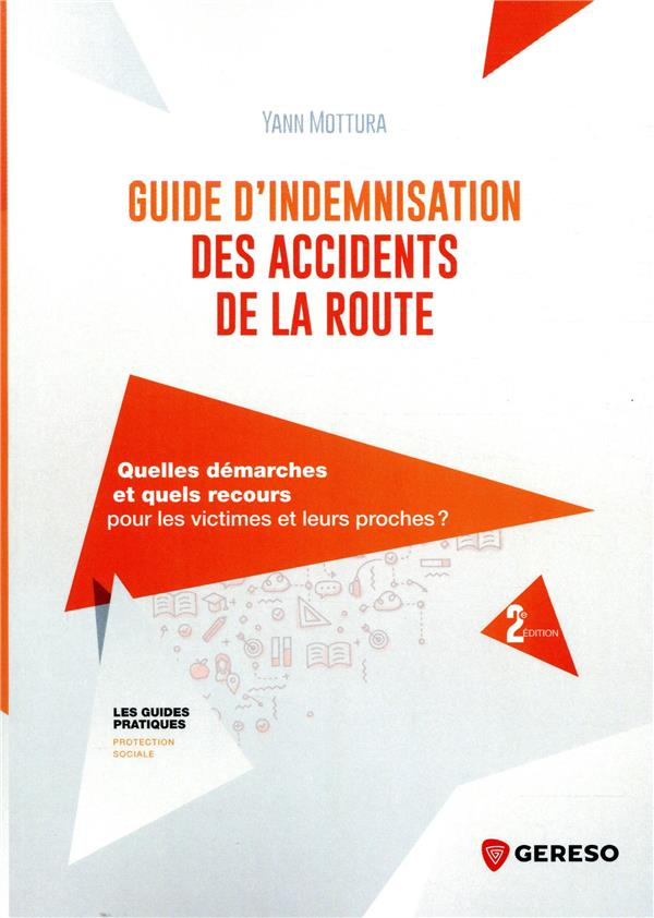 Guide d'indemnisation des accidents de la route. Quelles démarches et quels recours pour les victime