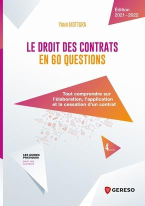 Le droit des contrats en 60 questions. Tout comprendre sur l'élaboration, l'application et la cessat