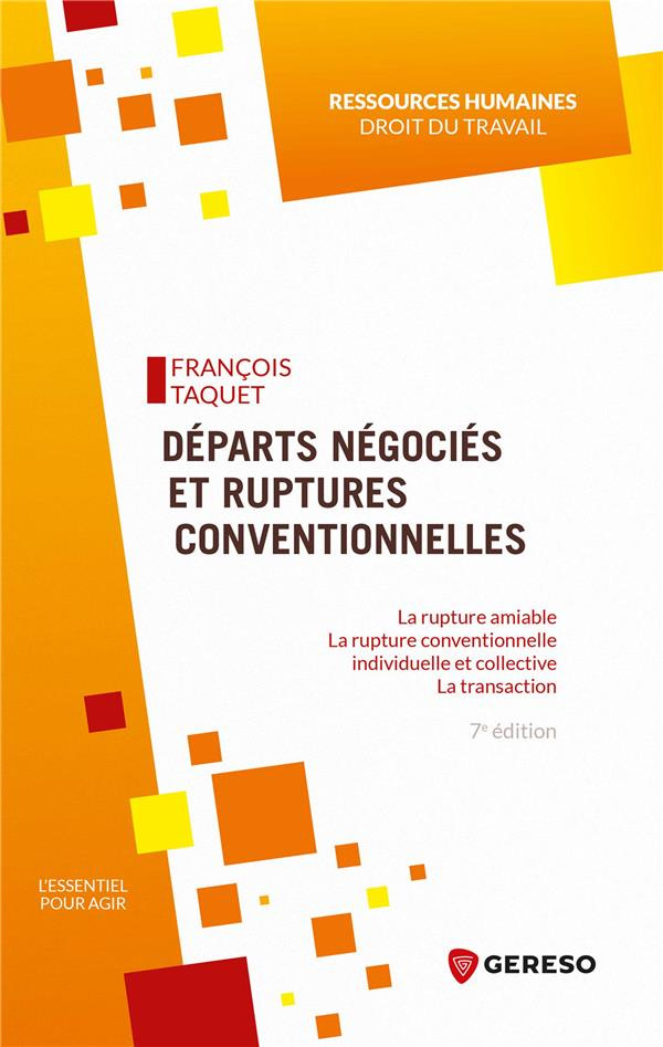 Départs négociés et ruptures conventionnelles. La rupture amiable, la rupture conventionnelle indivi
