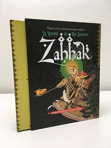 Zahhak. La légende du roi serpent