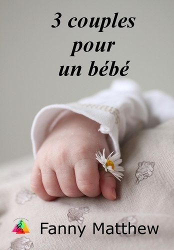 Trois couples pour un bébé