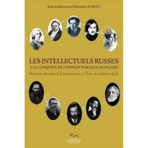 Les intellectuels russes à la conquête de l'opinion publique française. Une histoire alternative de