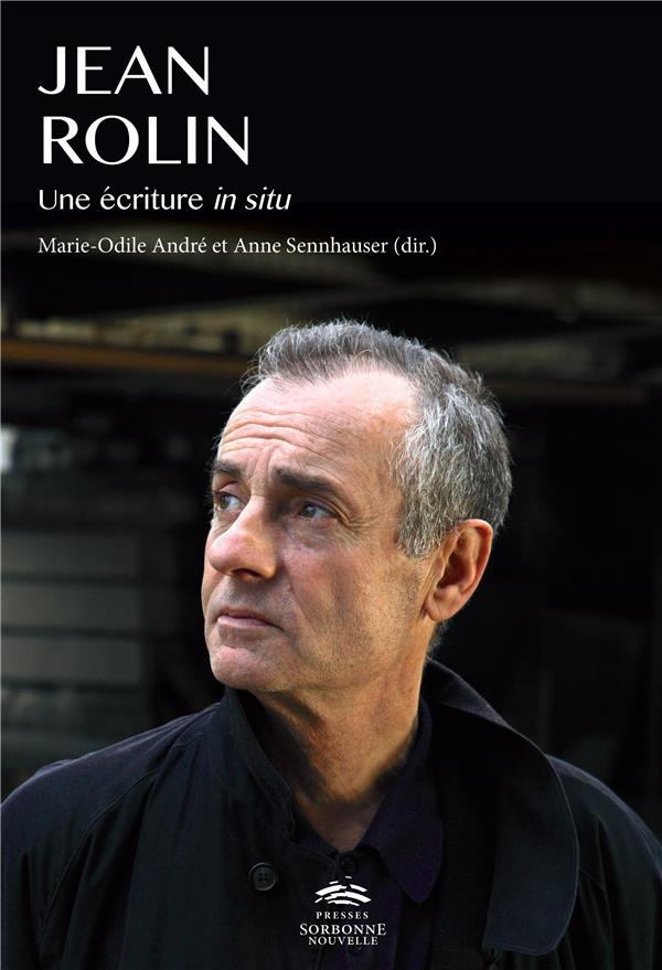 Jean Rolin. Une écriture in situ