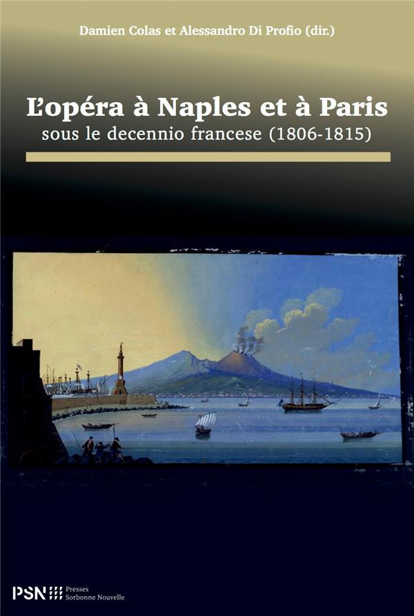 L'opéra à Naples et à Paris sous le decennio francese (1806-1815)