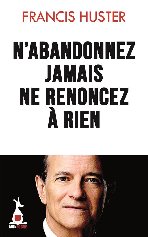 N'abandonnez rien, ne renoncez jamais