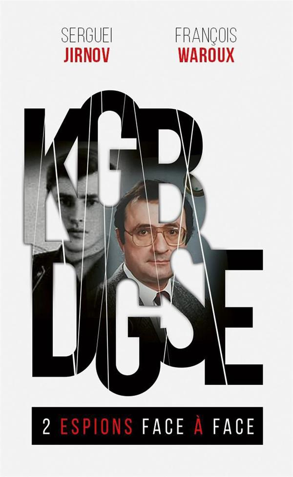 KGB-DGSE. Deux espions face à face