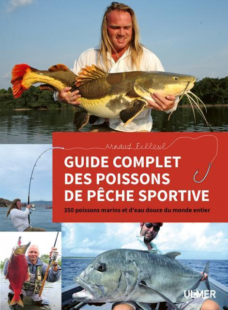Guide des poissons de pêche sportive. 350 poissons marins et d'eau douce du monde entier