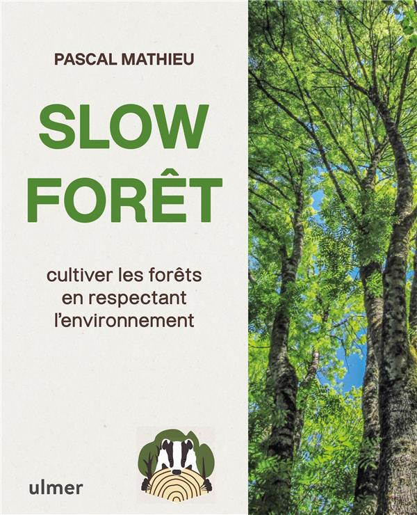Slow forêt. Cultiver les forêts en respectant l'environnement