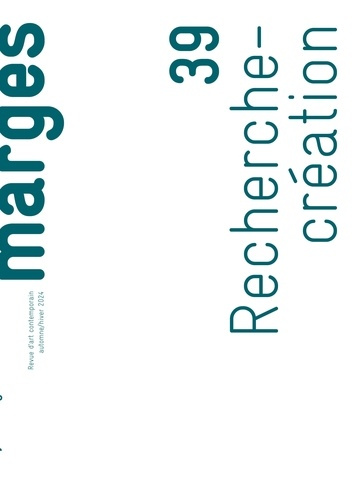 Marges N° 39, automne/hiver 2024 : Recherche-création