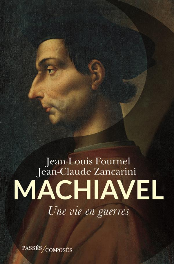 Machiavel. Une vie en guerres