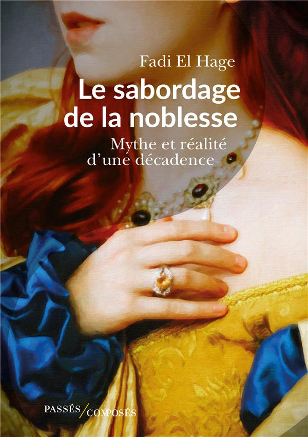 Le sabordage de la noblesse. Mythe et réalité d'une décadence