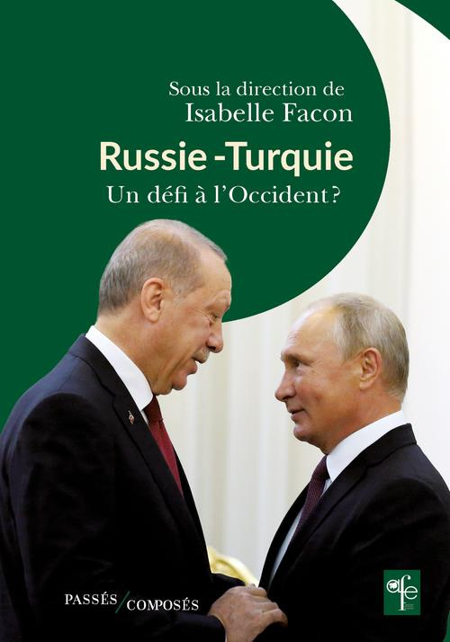 Russie-Turquie. Un défi à l'Occident ?