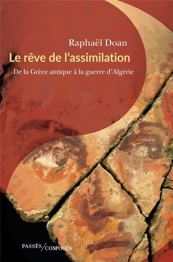 Le rêve de l'assimilation. De la Grèce antique à nos jours
