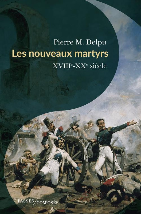 Les nouveaux martyrs, XVIIIe-XXe siècle